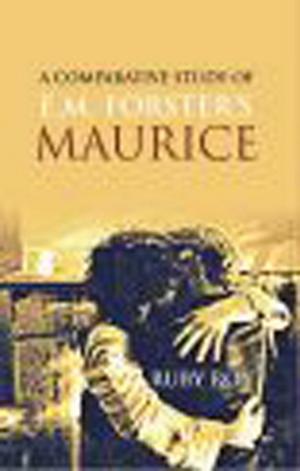 Cover of the book A Comparative Study of E.M. Forster’s MAURICE by Nipun Goel