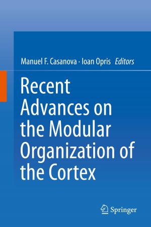 Cover of the book Recent Advances on the Modular Organization of the Cortex by Henry John MacCloskey