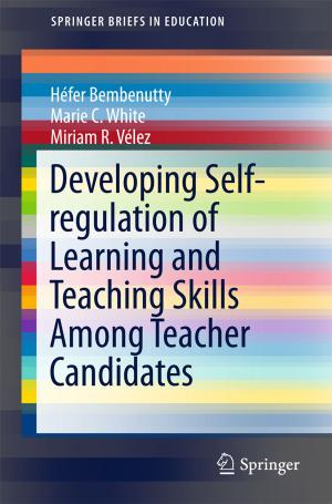 Cover of the book Developing Self-regulation of Learning and Teaching Skills Among Teacher Candidates by Sarah Schols