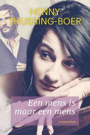 Cover of the book Een mens is maar een mens by Jolanda van Dam