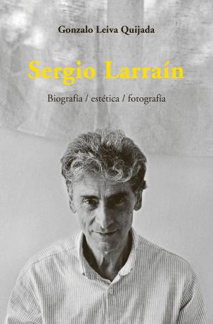 Cover of the book Sergio Larrain by Josefina de la Maza