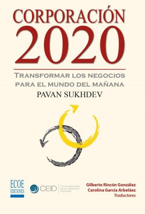 Book cover of Corporación 2020, Transformar los negocios para el mundo del mañana
