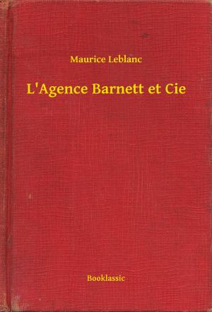 Cover of the book L'Agence Barnett et Cie by Gaston Leroux