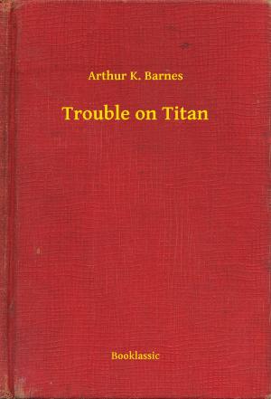Cover of the book Trouble on Titan by Jan Kochanowski