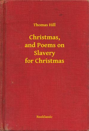 Book cover of Christmas, and Poems on Slavery for Christmas