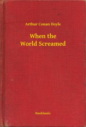 Cover of the book When the World Screamed by Fyodor Mikhailovich Dostoyevsky