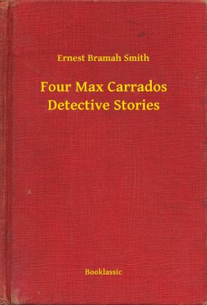 Book cover of Four Max Carrados Detective Stories