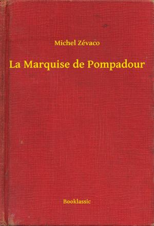 Cover of the book La Marquise de Pompadour by H. G. Wells