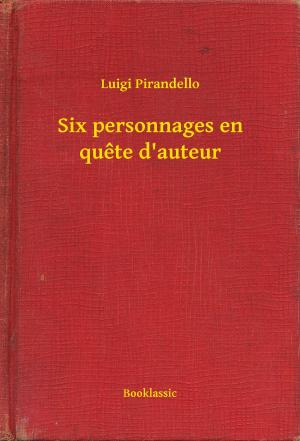Cover of the book Six personnages en quête d'auteur by Edgar Allan Poe