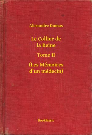 Book cover of Le Collier de la Reine - Tome II - (Les Mémoires d'un médecin)