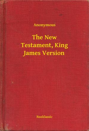 Cover of the book The New Testament, King James Version by Anton Pavlovitch Tchekhov