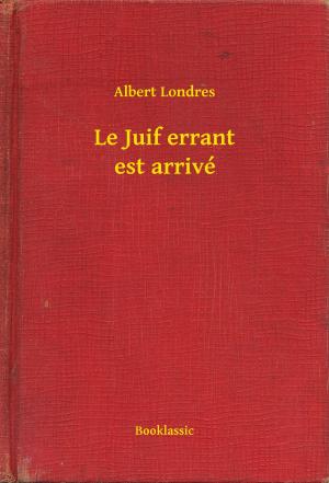 Cover of the book Le Juif errant est arrivé by Edgar Allan Poe