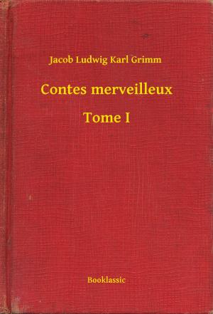 Cover of the book Contes merveilleux - Tome I by Honoré de  Balzac