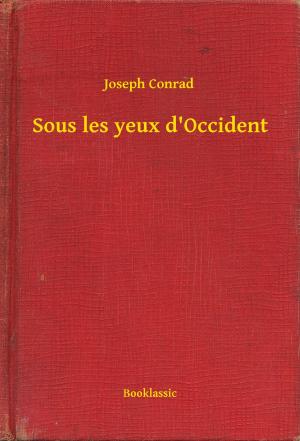 Book cover of Sous les yeux d'Occident