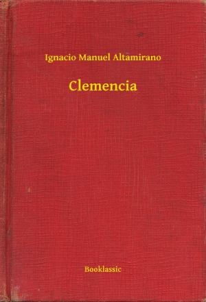 Cover of the book Clemencia by Vicente  Blasco Ibánez
