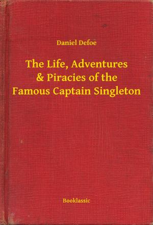 Cover of the book The Life, Adventures & Piracies of the Famous Captain Singleton by Jules Mary