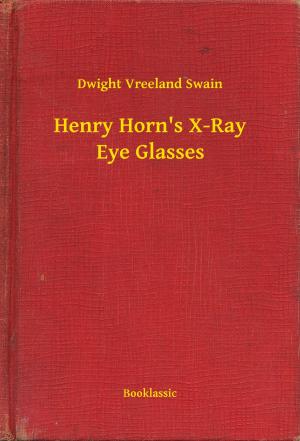 Book cover of Henry Horn's X-Ray Eye Glasses