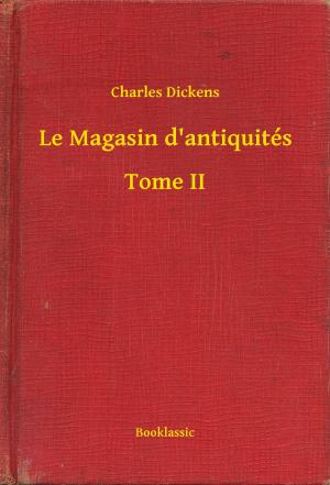 Cover of the book Le Magasin d'antiquités - Tome II by Honoré de  Balzac