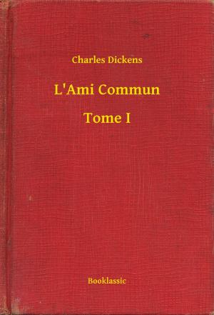 Cover of the book L'Ami Commun - Tome I by Robert Ervin Howard