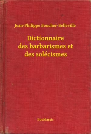 Cover of the book Dictionnaire des barbarismes et des solécismes by Jean de La Fontaine