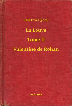 Cover of the book La Louve - Tome II - Valentine de Rohan by Joseph Conrad