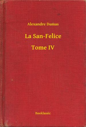 Cover of the book La San-Felice - Tome IV by Henry James
