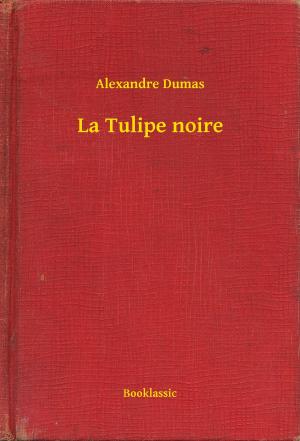 Cover of the book La Tulipe noire by Edgar Allan Poe