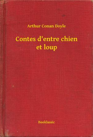Cover of the book Contes d'entre chien et loup by Gustave Le Rouge