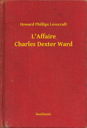 Cover of the book L'Affaire Charles Dexter Ward by J. A. Valentine