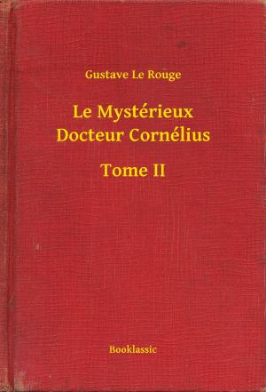 Cover of the book Le Mystérieux Docteur Cornélius - Tome II by Howard Phillips Lovecraft