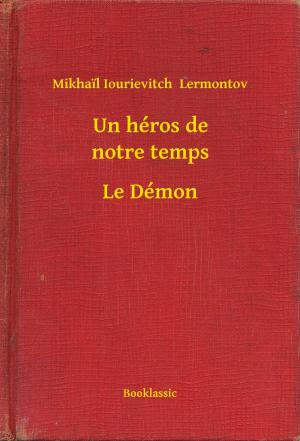 Cover of the book Un héros de notre temps - Le Démon by Jules Lermina