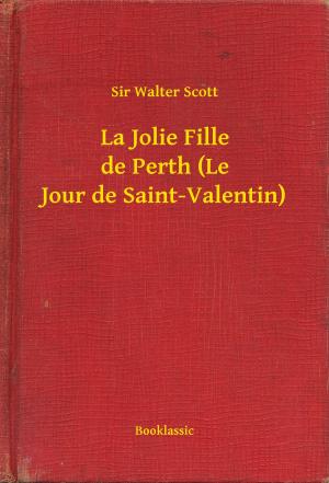 Cover of the book La Jolie Fille de Perth (Le Jour de Saint-Valentin) by Mary Shelley