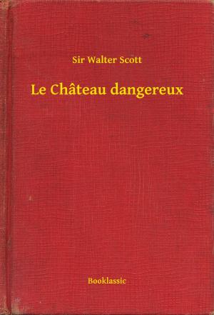 Cover of the book Le Château dangereux by Howard Phillips Lovecraft