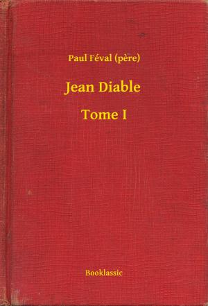 Cover of the book Jean Diable - Tome I by Stendhal