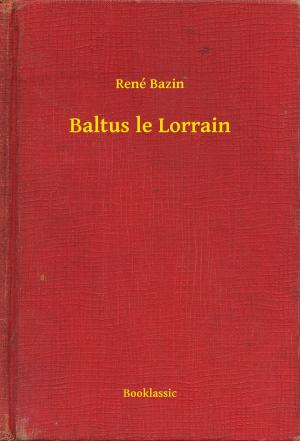 Cover of the book Baltus le Lorrain by Joris-Karl Huysmans