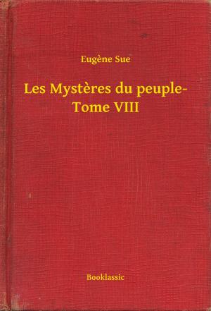 Book cover of Les Mysteres du peuple- Tome VIII