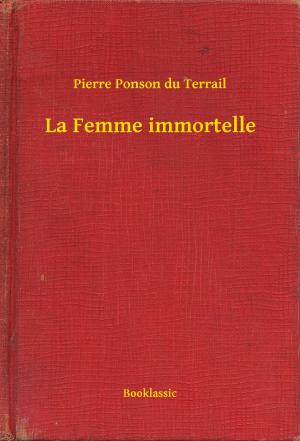 Cover of the book La Femme immortelle by Edgar Allan Poe
