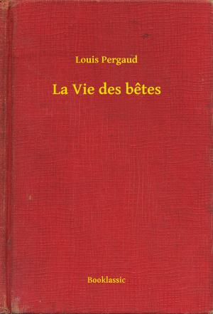 Cover of the book La Vie des betes by Paul Féval (pere)