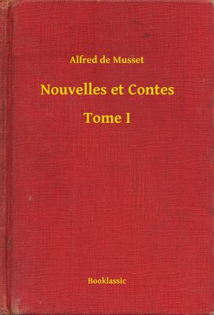 Cover of the book Nouvelles et Contes - Tome I by Edgar Allan Poe