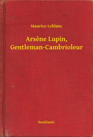 Book cover of Arsene Lupin, Gentleman-Cambrioleur