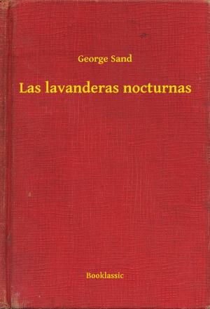 Cover of the book Las lavanderas nocturnas by Alphonse (de) Lamartine