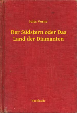 Cover of the book Der Südstern oder Das Land der Diamanten by Alexandre Dumas