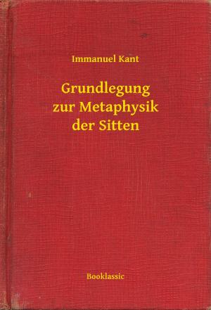 Cover of the book Grundlegung zur Metaphysik der Sitten by Ignacio Manuel Altamirano