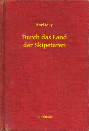 Cover of the book Durch das Land der Skipetaren by Jules Lermina