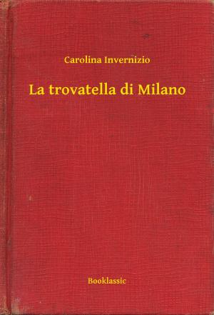 Cover of the book La trovatella di Milano by George M. Baker