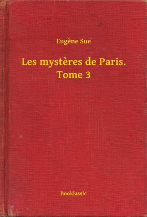Cover of the book Les mysteres de Paris. Tome 3 by Honoré de  Balzac