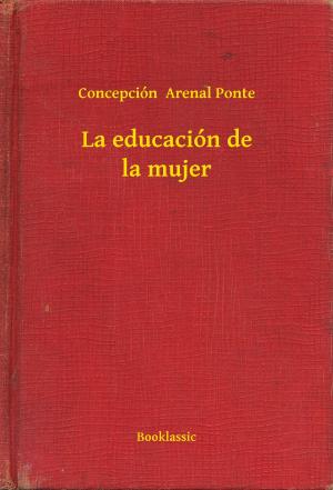Cover of the book La educación de la mujer by Johann Wolfgang von Goethe
