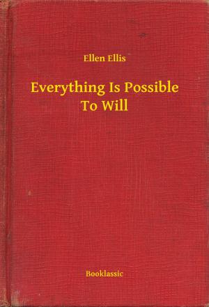 Cover of the book Everything Is Possible To Will by Howard Phillips Lovecraft