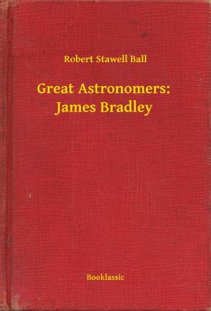Cover of the book Great Astronomers: James Bradley by Jean-Henri Fabre