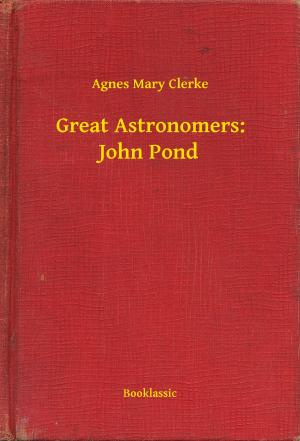 Cover of the book Great Astronomers: John Pond by Edgar Allan Poe